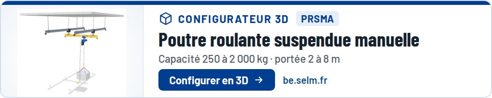 Configurateur 3D : Poutre roulante suspendue manuelle PRSMA