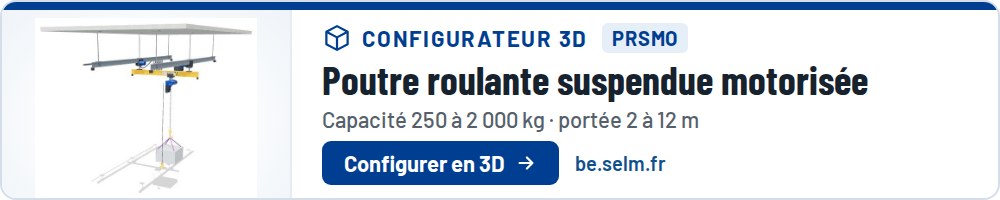 Configurateur 3D : Poutre roulante suspendue motorisée PRSMO